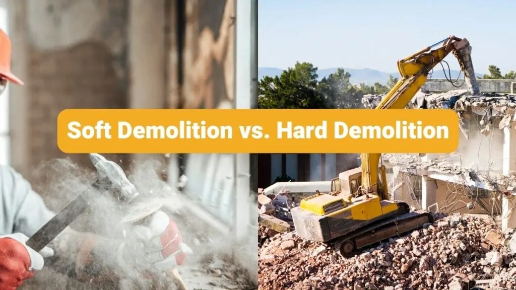 Soft demolition vs. Hard demolition