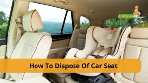 How To Dispose Of Car Seat