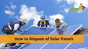 How to Dispose of Solar Panels