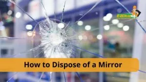 How to dispose of a mirror