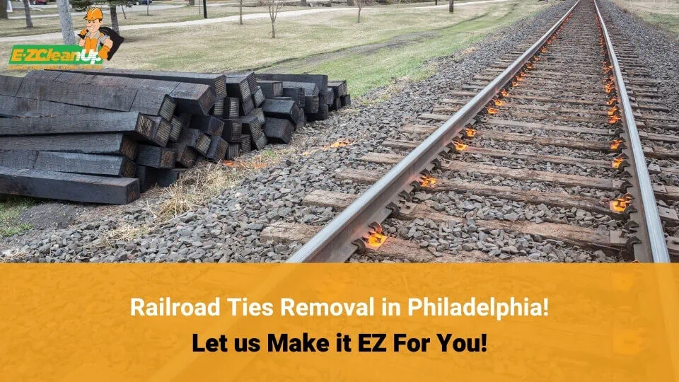 Railroad Ties Removal Philadelphia