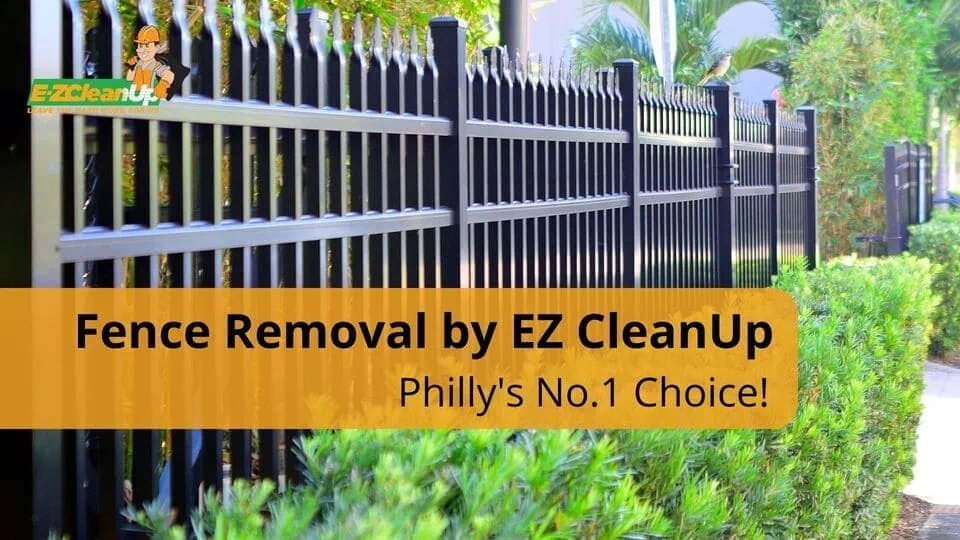 fence removal by ez cleanup