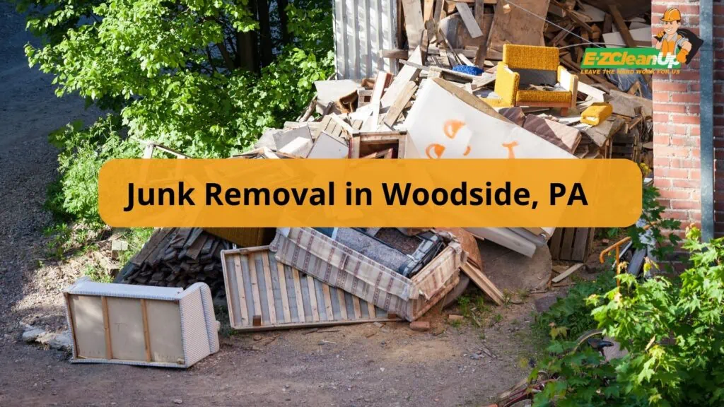 Junk Removal in Woodside, PA
