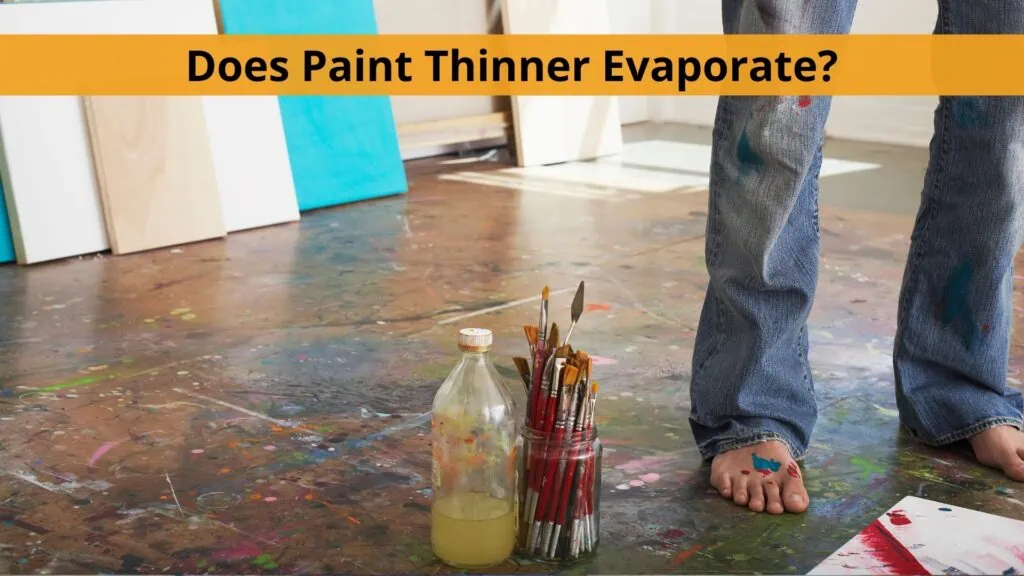 Does Paint Thinner Evaporate