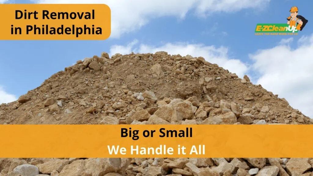 dirt removal in philadelphia-big or small-we take it all