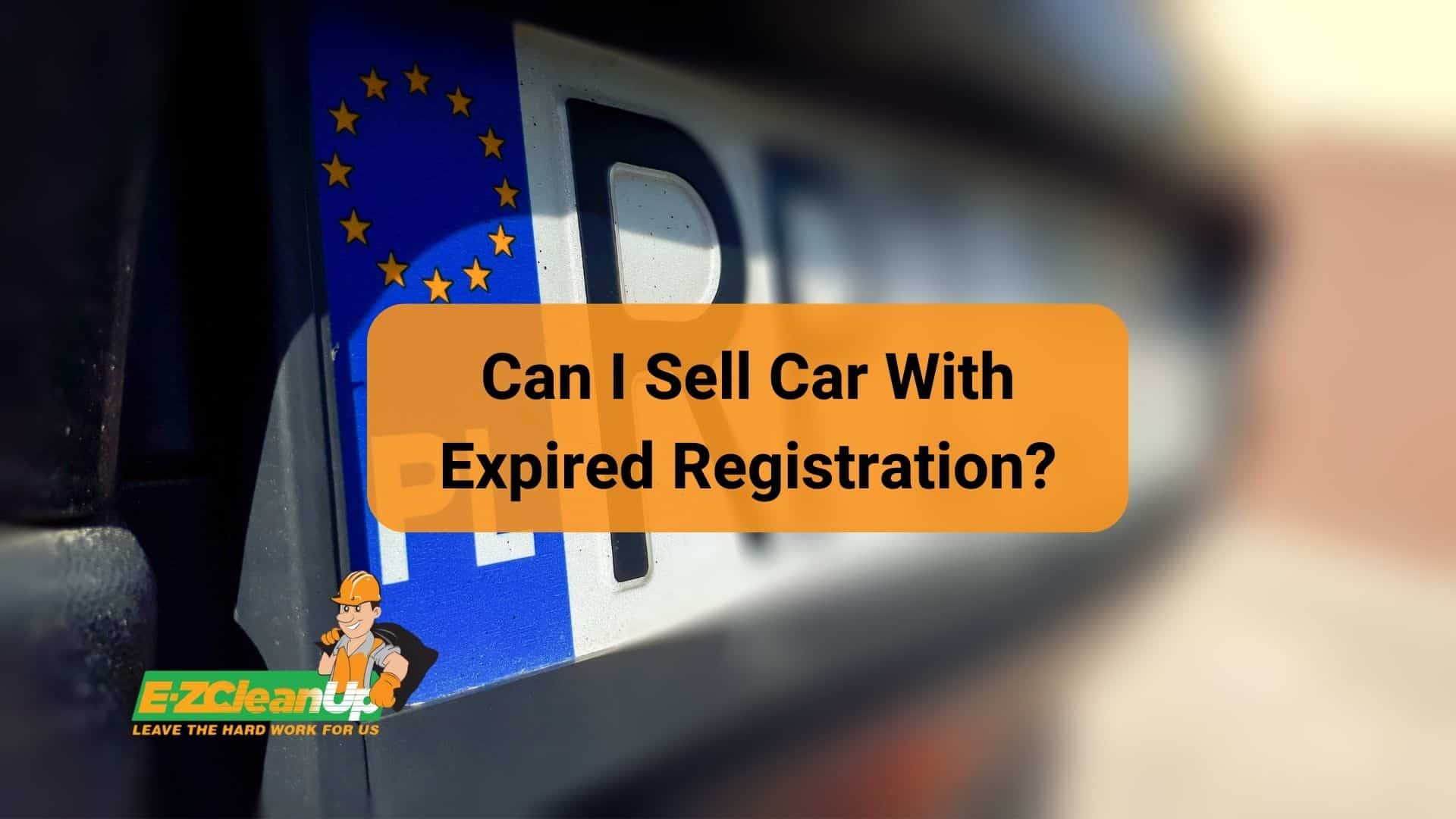 Can I Sell a Car With an Expired Registration  