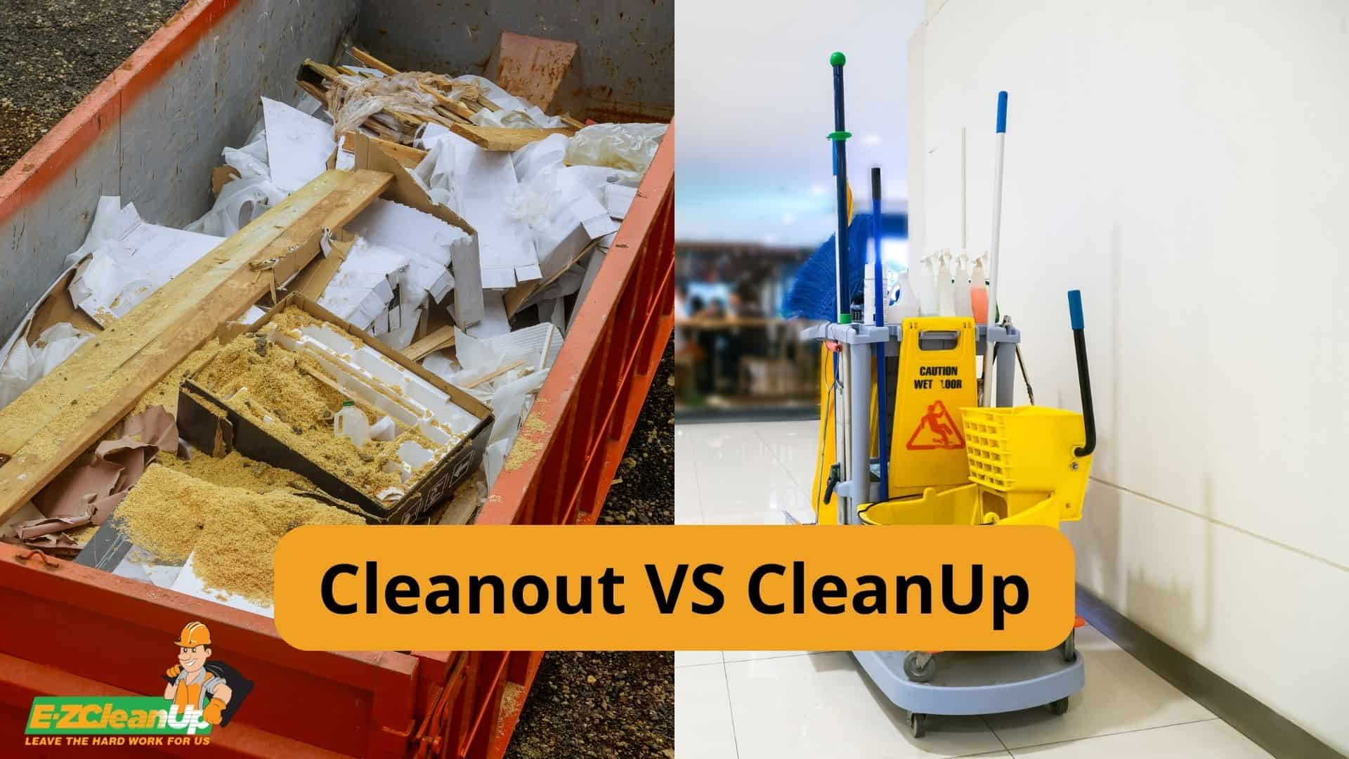 Cleanout VS CleanUp What's the Difference? 🤔 EZ CleanUp