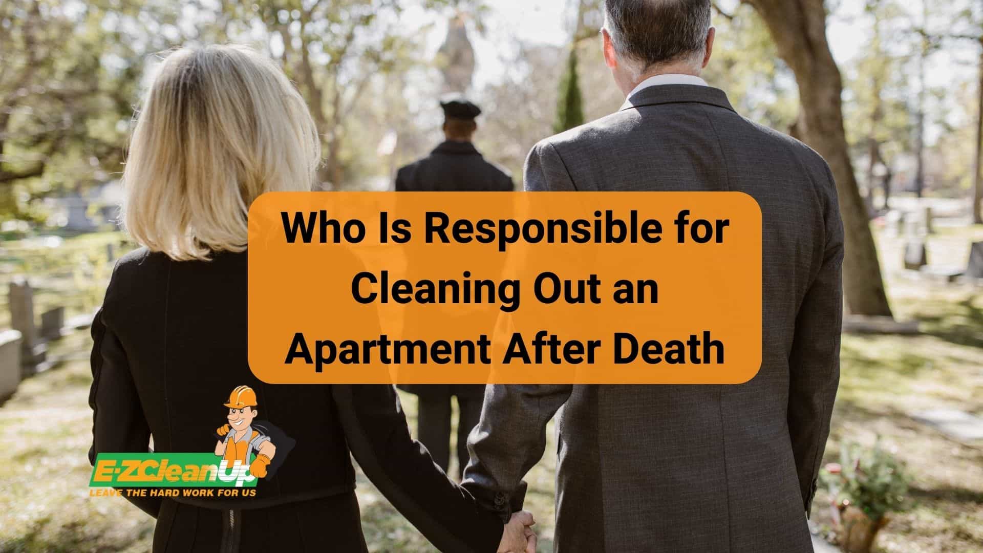 Who Is Responsible for Cleaning Out Apartment After Death EZ