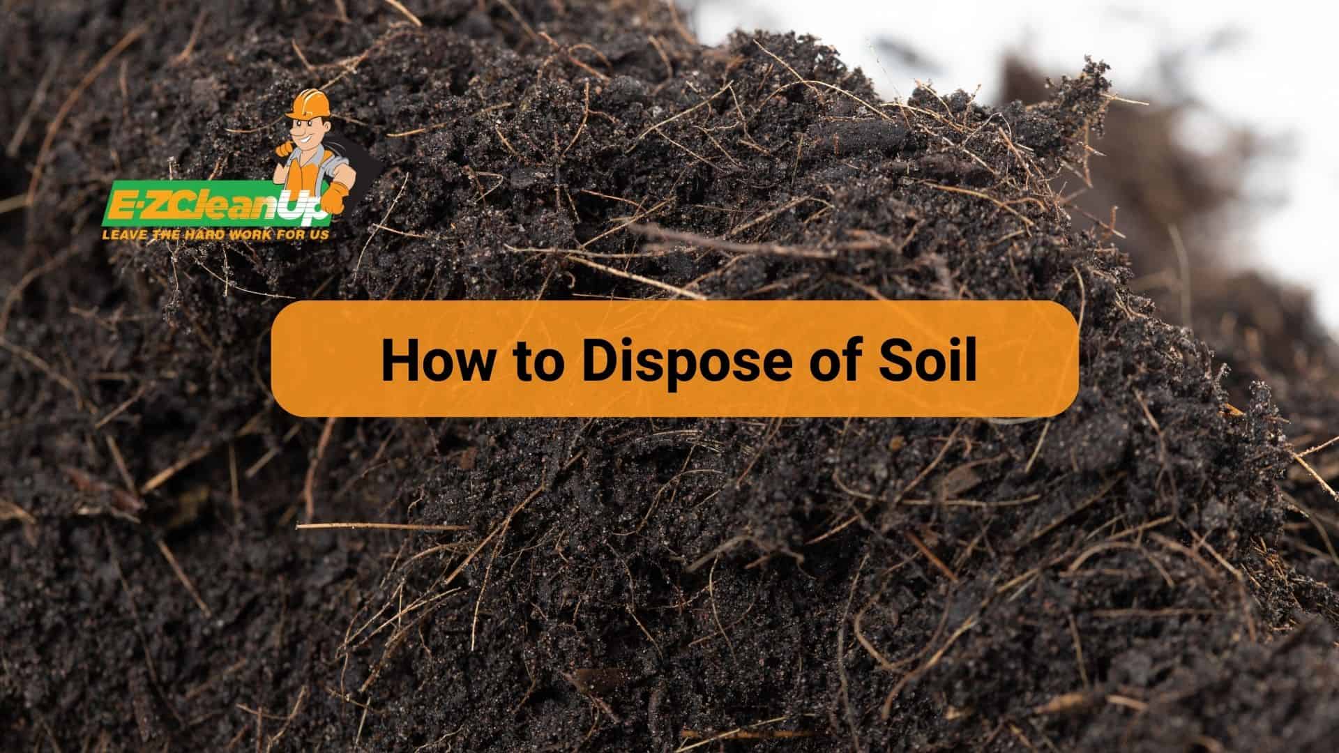 How to Dispose of Dirt