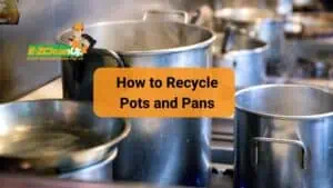 how to recycle pots and pans