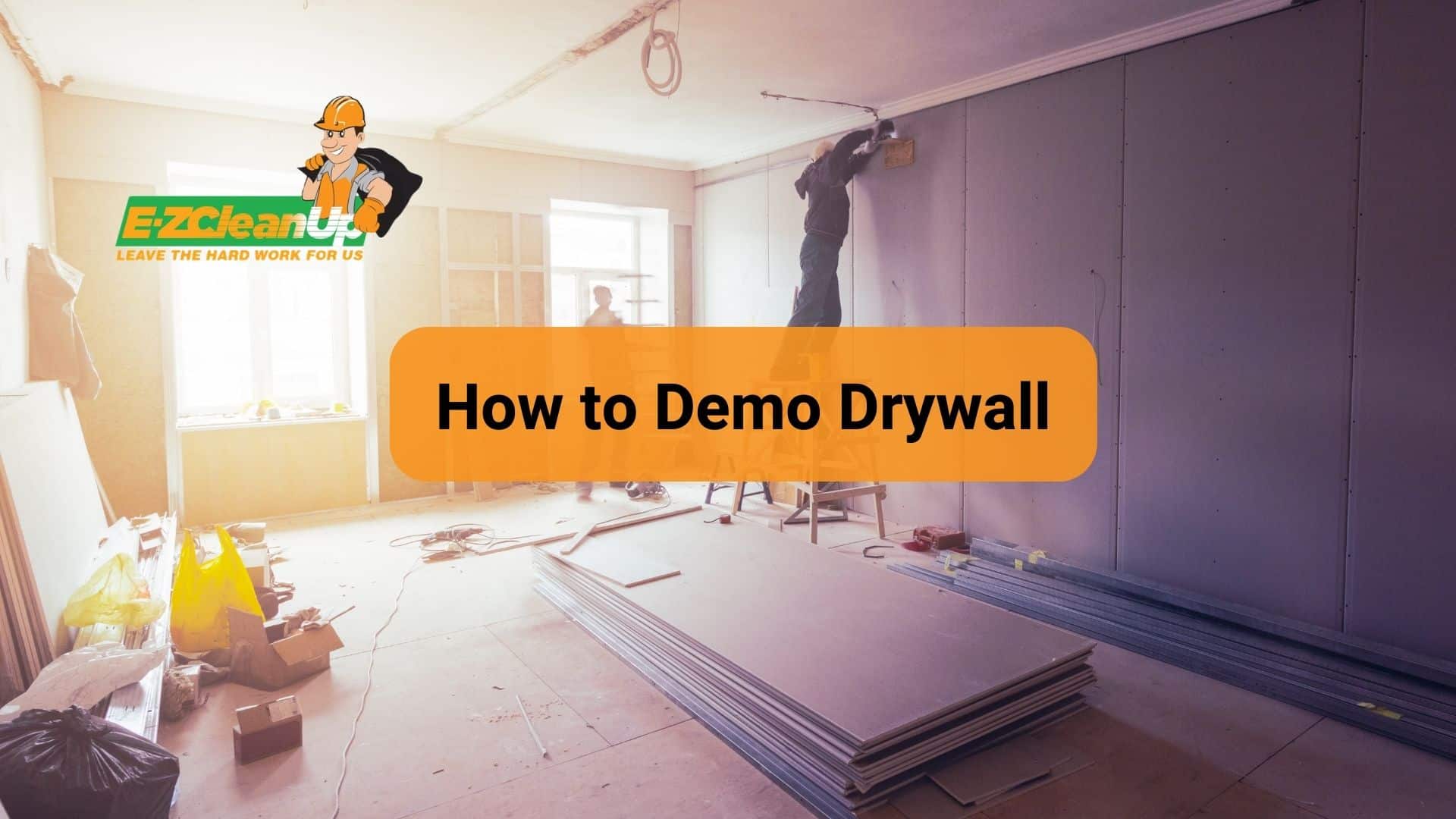 How to Demo Drywall StepbyStep Guide 🧱 EZ CleanUp