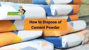 How to Dispose of Cement Powder