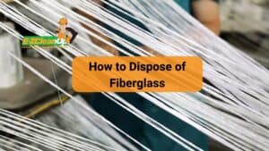 How to Dispose of Fiberglass