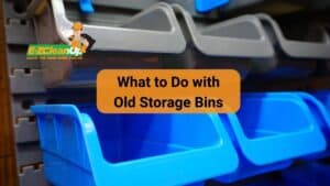 What to Do with Old Storage Bins