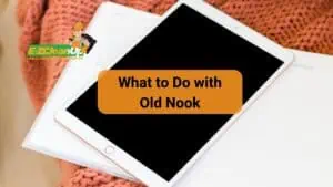 what to do with old nook