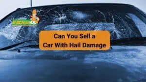 Can You Sell a Car With Hail Damage
