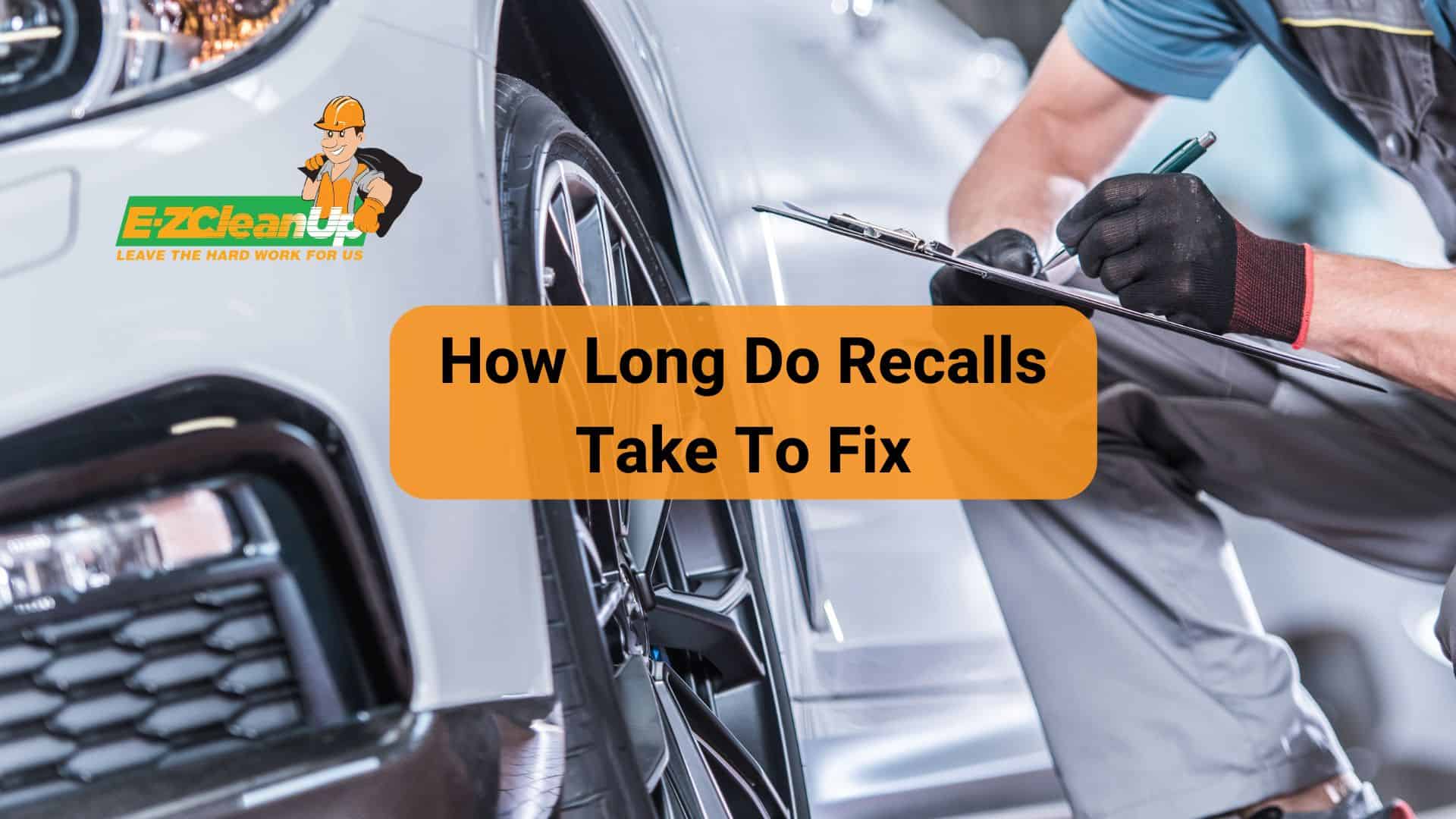 How Long Do Recalls Take To Fix