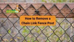 How to Remove a Chain Link Fence Post