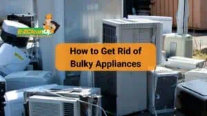 How to get rid of bulky appliances