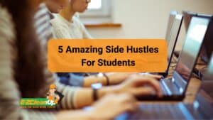 5 Amazing Side Hustles For Students