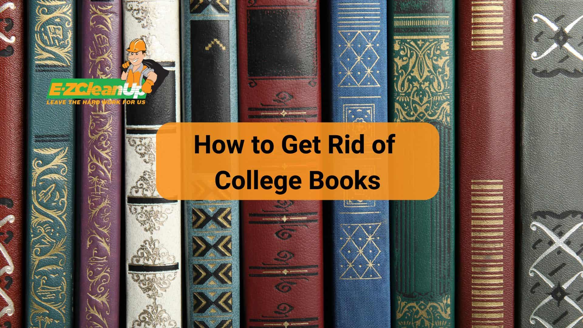 How to Get Rid of College Books Practical Guide EZ CleanUp