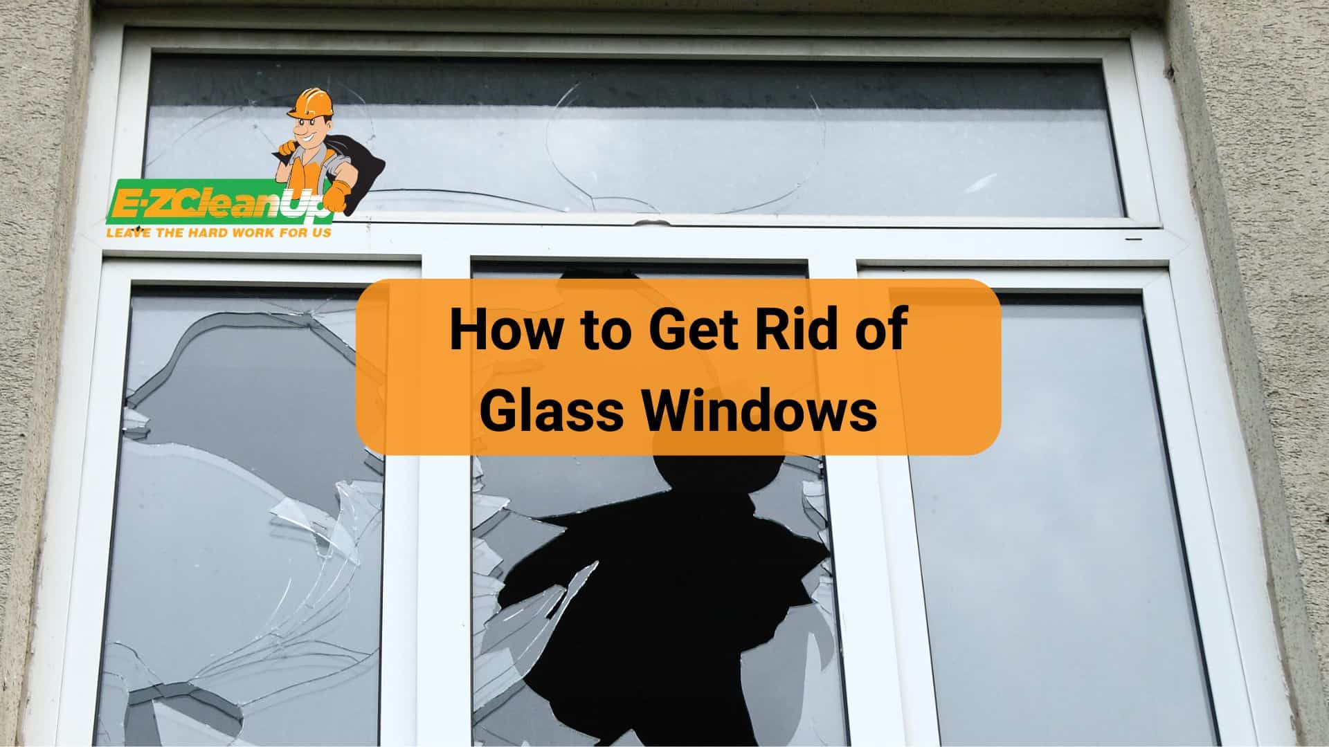 How to Get Rid of Glass Windows Expert Tips EZ CleanUp