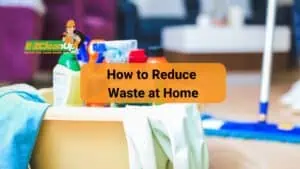 How to Reduce Waste at Home