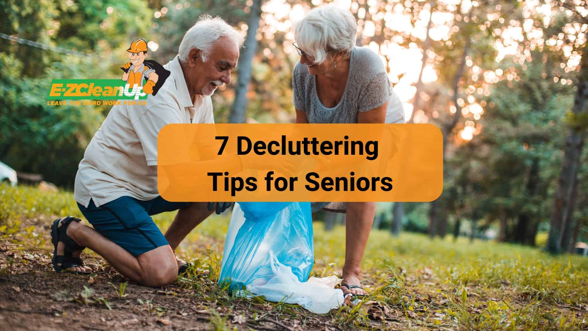 7 Decluttering Tips For Seniors: Basic Guide - EZ CleanUp