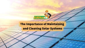 the-importance-of-maintaining-and-cleaning-solar-systems