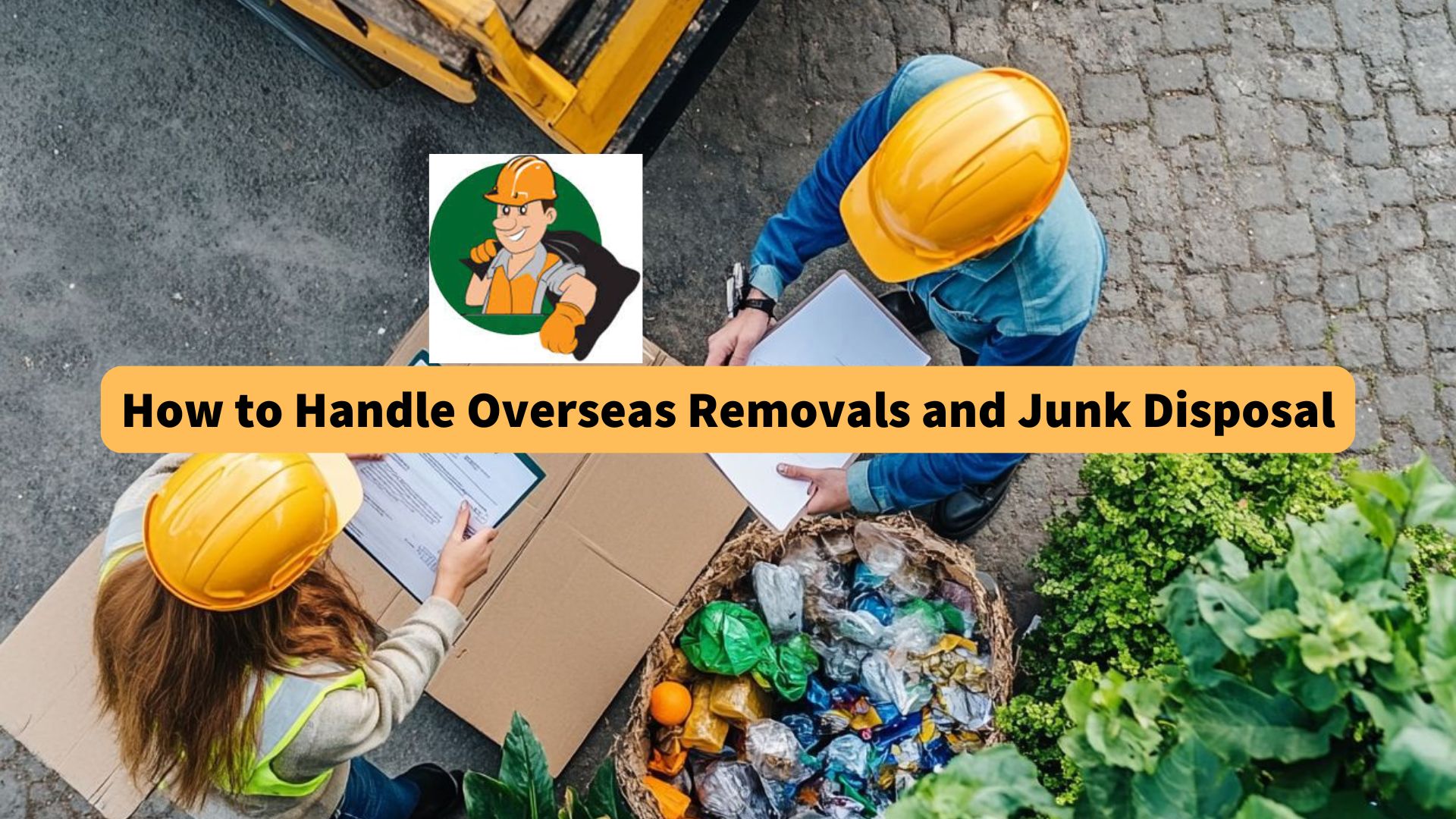 how-to-handle-overseas-removals-and-junk-disposal