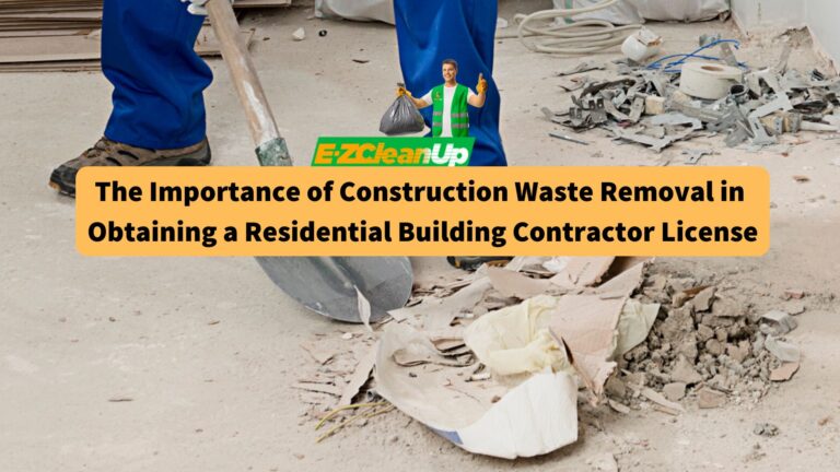 the-importance-of-construction-waste-removal-in-obtaining-a-residential-building-contractor-license