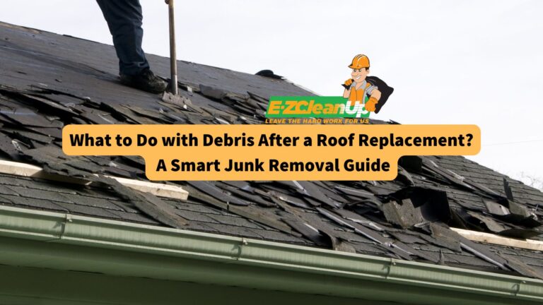 what-to-do-with-debris-after-a-roof-replacement-a-smart-junk-removal-guide