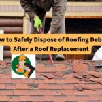 how-to-safely-dispose-of-roofing-debris-after-a-roof-replacement