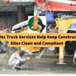 how-vac-truck-services-help-keep-construction-sites-clean-and-compliant