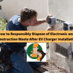 how-to-responsibly-dispose-of-electronic-and-construction-waste-after-EV-charger-installation