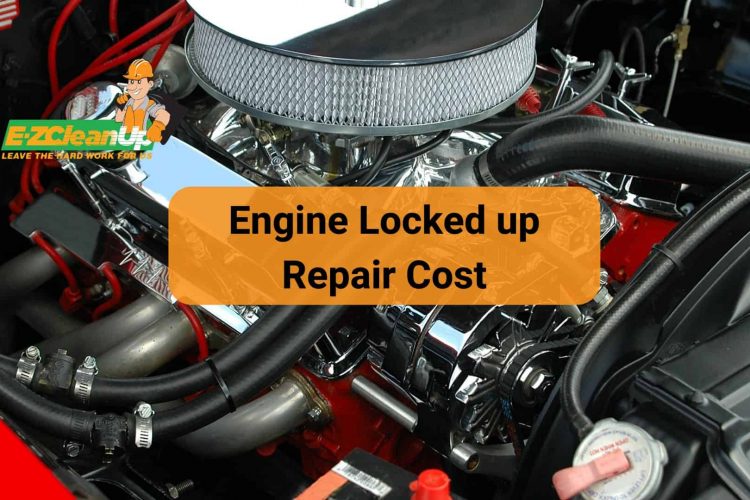 Engine Locked up Repair Cost