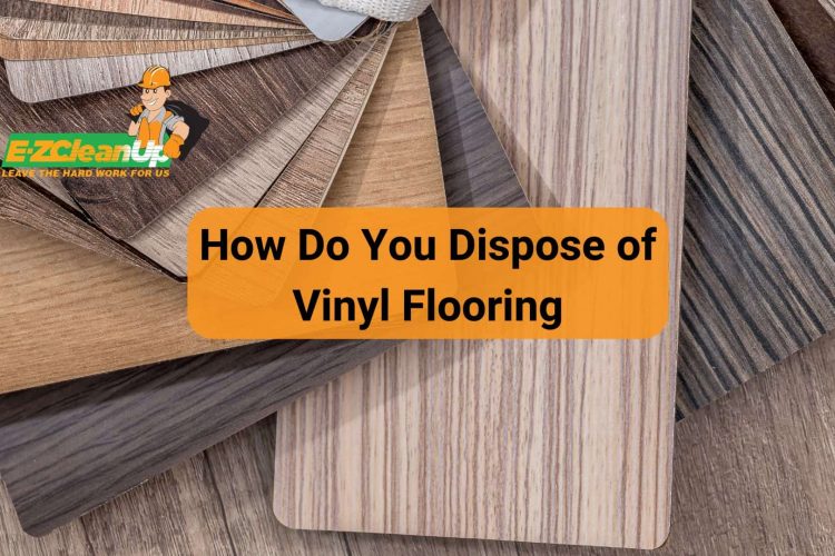 How Do You Dispose of Vinyl Flooring