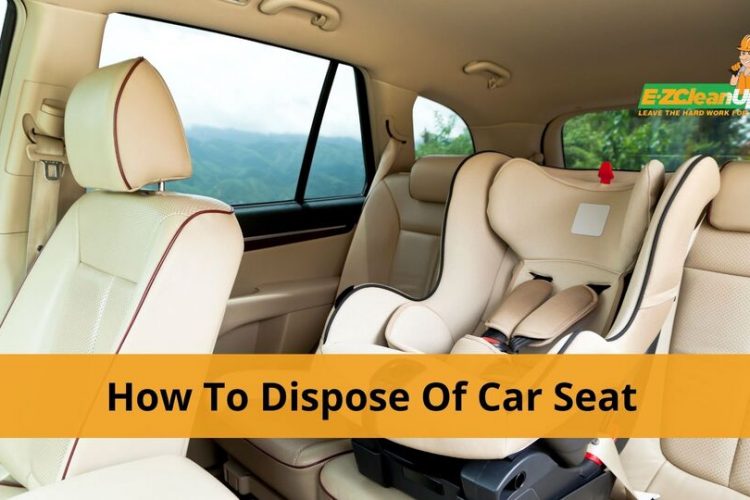 How To Dispose Of Car Seat