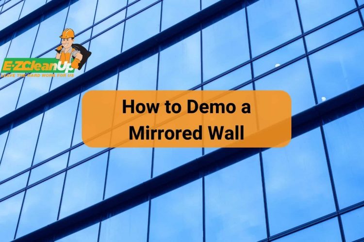 How to Demo a Mirrored Wall