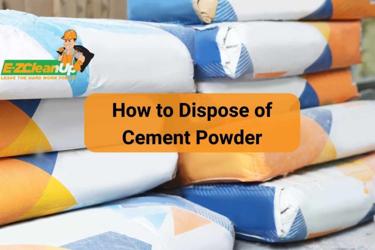 How to Dispose of Cement Powder