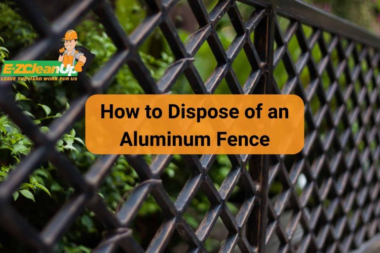 How to Dispose of an Aluminum Fence