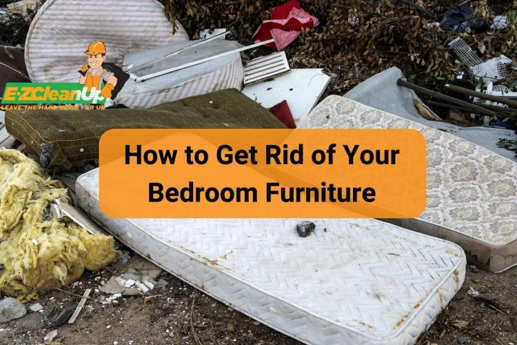 How to Get Rid of Your Bedroom Furniture