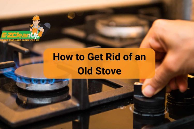 How to Get Rid of an Old Stove