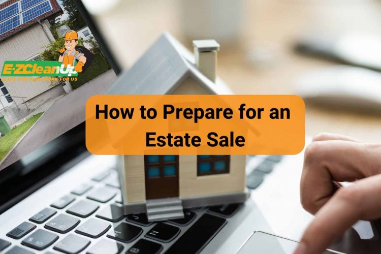 How to Prepare for an Estate Sale