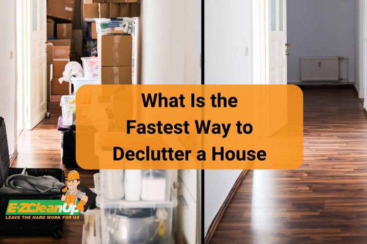 What is the fastest way to declutter a house