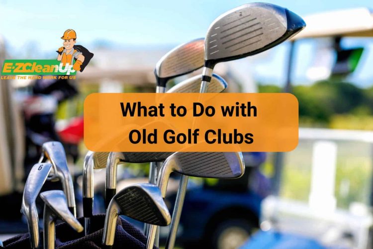 What to Do with Old Golf Clubs