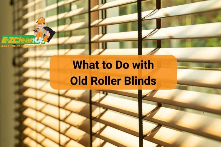 What to Do with Old Roller Blinds