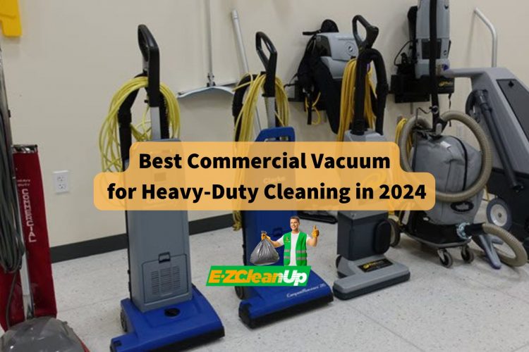 best-commercial-vacuum-for-heavy-duty-cleaning-in-2024