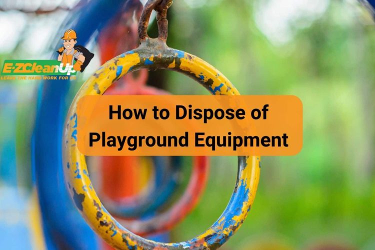 how-to-dispose-of-playground-equipment