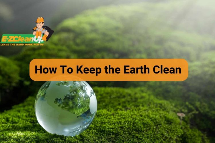 how-to-keep-the-earth-clean